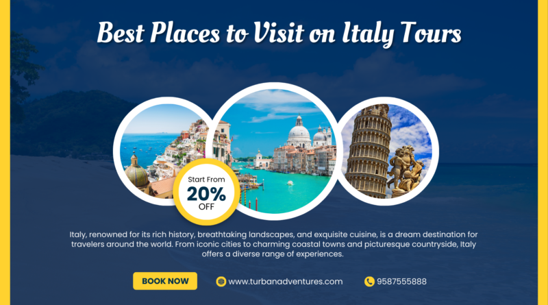 Best Places to Visit on Italy Tours